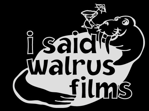 I Said Walrus Films
